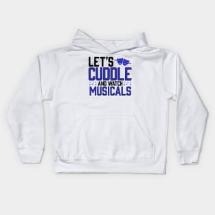 Lets Cuddle and watch Musicals Kids Hoodie